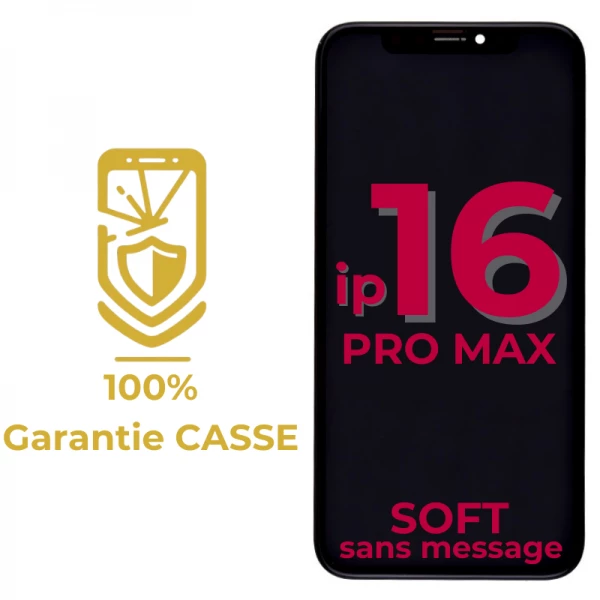 Garantie 100% CASSE-Ecran lcd iPhone 16 Pro Max SOFT OLED sans message d\'erreur