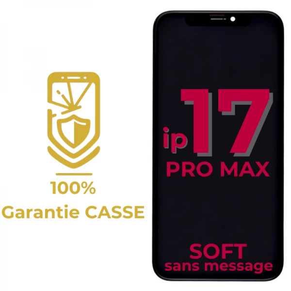 Garantie 100% CASSE-Ecran lcd iPhone 17 Pro Max SOFT OLED sans message d\'erreur